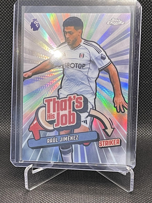 2026 Topps Chrome Premier League #THJ-10 Raúl Jiménez That's His Job Fulham