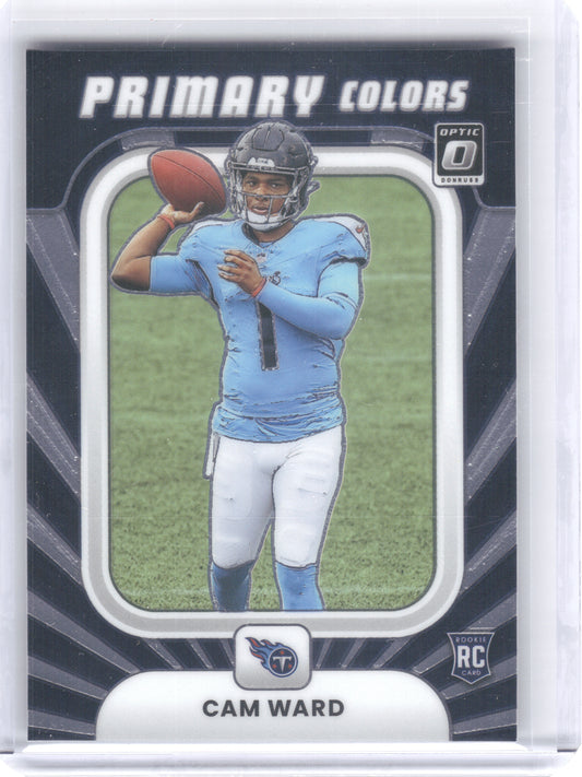 2025 Donruss Optic #1 Cam Ward Rookie Primary Colors Tennessee Titans