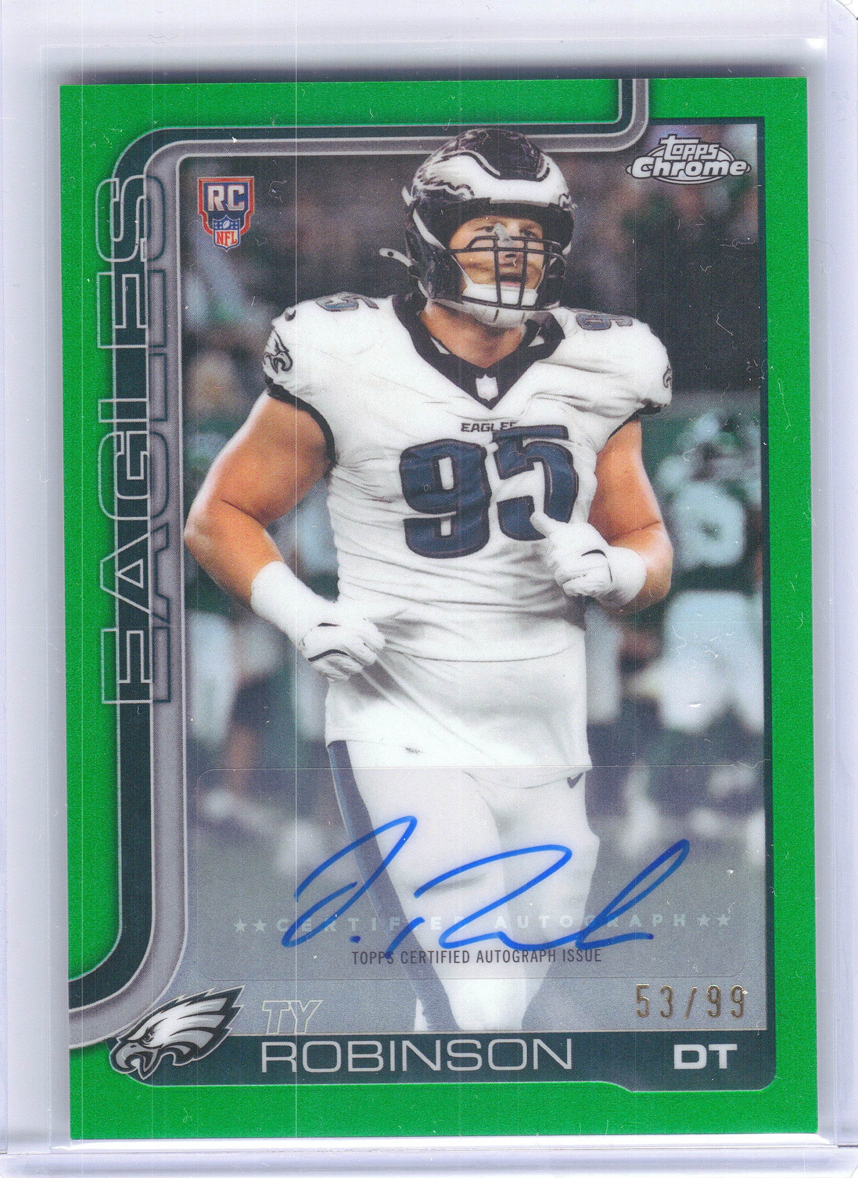 2025 Topps Chrome #RRA-TYR Ty Robinson Chrome Retail Rookie Autographs Green Refractor #/99 Philadelphia Eagles SN, Auto